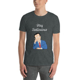 Stay rediculous Short-Sleeve Unisex T-Shirt